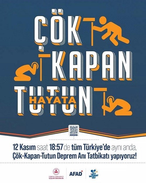 Türkiye Genelinde 12 Kasım 2022 Günü Saat:18:57' de Deprem Anı ÇÖK-KAPAN-TUTUN Tatbikatı Yapılacaktır.