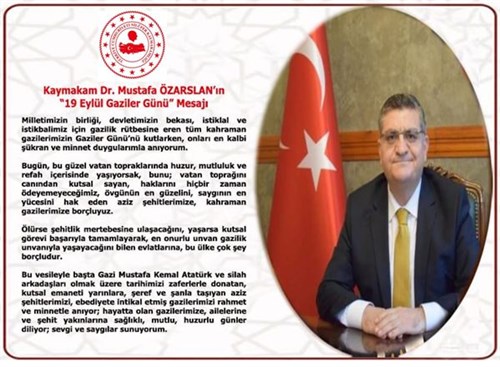 Kaymakam Dr. Mustafa ÖZARSLAN’ ın “19 Eylül Gaziler Günü” Mesajı